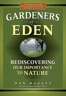 Gardeners of Eden: Rediscovering Our Importance to Nature