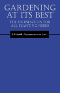 Gardening At Its Best: The Foundation for all Planting Needs