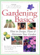 Gardening Basics: A Complete Guide to Designing, Planting, and Maintaining Gardens