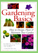 Gardening Basics: How to Design, Plant & Maintain Your Garden - Beckett, Kenneth A, and Beckett, Ken, and Bradley, Steve
