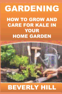 Gardening: How to Grow and Care for Kale in Your Home Garden