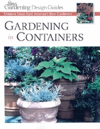 Gardening in Containers: Creative Ideas from America's Best Gardeners
