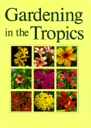 Gardening in the Tropics - Holttum, R E, and Enoch, Ivan