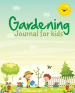 Gardening Journal For Kids: Hydroponic Organic Summer Time Container Seeding Planting Fruits and Vegetables Wish List Gardening Gifts For Kids Perfect For New Gardener