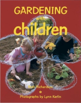 Gardening with Children - Richardson, Beth, PhD, RN