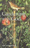Gardening with God: Light in Darkness