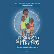 Gardening with Grandma: An Everyday Adventure Series