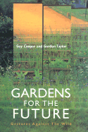 Gardens for the Future: Gestures Against the Wind - Cooper, Guy, and Taylor, Gordon
