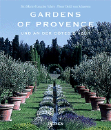 Gardens of Provence: And the Cote D'Azur - Valery, Marie-Francoise, and Taschen, Angelika (Volume editor), and Schaewen, Deidi von (Photographer)
