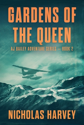 Gardens of the Queen: AJ Bailey Adventure Series - Book Two - Harvey, Nicholas
