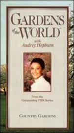 Gardens of the World with Audrey Hepburn: Country Gardens