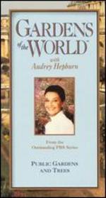 Gardens of the World with Audrey Hepburn: Public Gardens & Trees