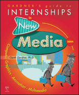 Gardner's Guide to Internships in New Media 2004