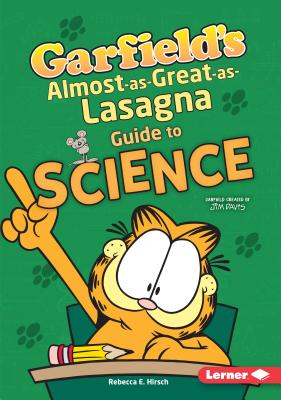 Garfield's (R) Almost-As-Great-As-Lasagna Guide to Science - Hirsch, Rebecca E