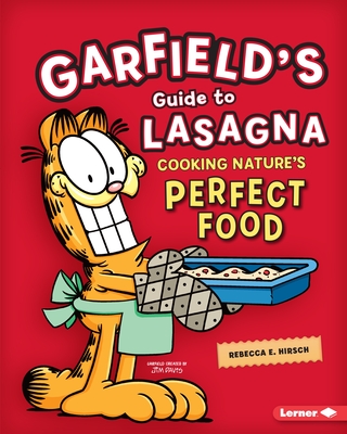 Garfield's (R) Guide to Lasagna: Cooking Nature's Perfect Food - Hirsch, Rebecca E