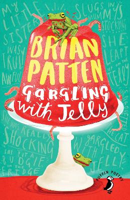 Gargling with Jelly: A Collection of Poems - Patten, Brian