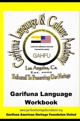 Garifuna Language Workbook: Learn to read and write in Garifuna by ...