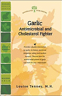 Garlic: Antimicrobial and Cholesterol Fighter
