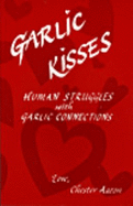 Garlic Kisses: Human Struggles with Garlic Connections
