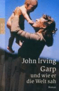 Garp Und Wie Er Die Welt Sah - Irving, John