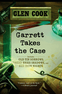 Garrett Takes the Case: Old Tin Sorrows/Dread Brass Shadows/Red Iron Nights