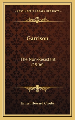 Garrison: The Non-Resistant (1906) - Crosby, Ernest Howard