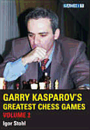 Garry Kasparov's Greatest Chess Games, Volume 2