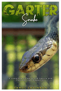 Garter Snake: A complete Guide to the gentle and fascinating companion.