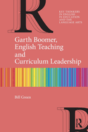 Garth Boomer, English Teaching and Curriculum Leadership