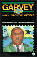 Garvey: Africa, Europe, the Americas - Lewis, Rupert Charles (Editor), and Warner-Lewis, Maureen (Editor)