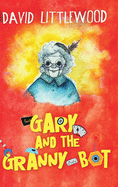 Gary And The Granny-Bot