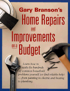 Gary Branson's Home Repairs and Improvements on a Budget