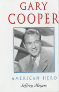 Gary Cooper: American Hero - Meyers, Jeffrey