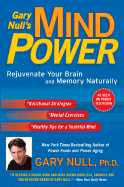 Gary Null's Mind Power: Rejuvenate Your Brain and Memory Naturally - Null, Gary