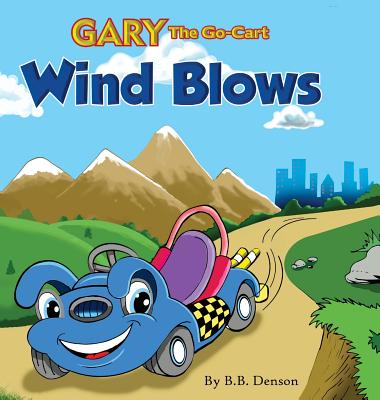 Gary The Go-Cart: Wind Blows - Denson, B B