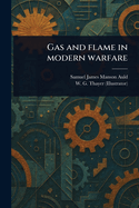 Gas and Flame in Modern Warfare