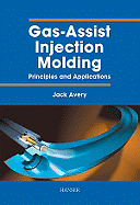 Gas-Assist Injection Molding: Principles and Applications