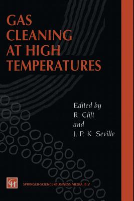 Gas Cleaning at High Temperatures - Clift, R, and Seville, J P