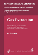 Gas Extraction: An Introduction to Fundamentals of Supercritical Fluids and the Application to Separation Processes