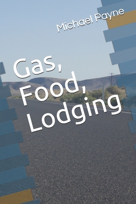 Gas, Food, Lodging - Payne, Michael