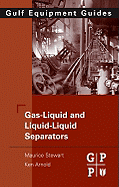 Gas-Liquid and Liquid-Liquid Separators: Gulf Equipment Guides