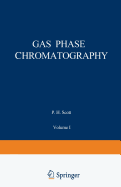 Gas Phase Chromatography: Volume I: Gas Chromatography