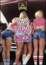 Gas Pump Girls - Dennis Bowen; Joel Bender