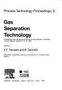 Gas Separation Technology: Proceedings of the International Symposium on Gas Separation Technology, Antwerp, Belgium, September 10-15, 1989 - Vansant, E F