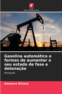 Gasolina automtica e formas de aumentar o seu estado de fase e detonao