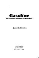 Gasoline: The Automotive Adventures of Charlie Bates - Houston, James D.