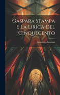 Gaspara Stampa E La Lirica del Cinquecento