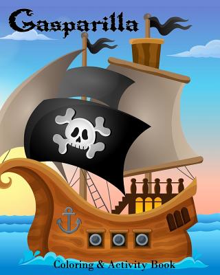 Gasparilla: Coloring & Activity Book - Clarke, Nastassia