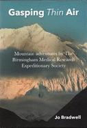 Gasping Thin Air: Mountain adventures by The Birmingham Medical Research ....