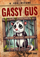 Gassy Gus: The Possum Who Got Framed for the Swamp Stink (A Fart Humor Funny Picture Book for Kids)